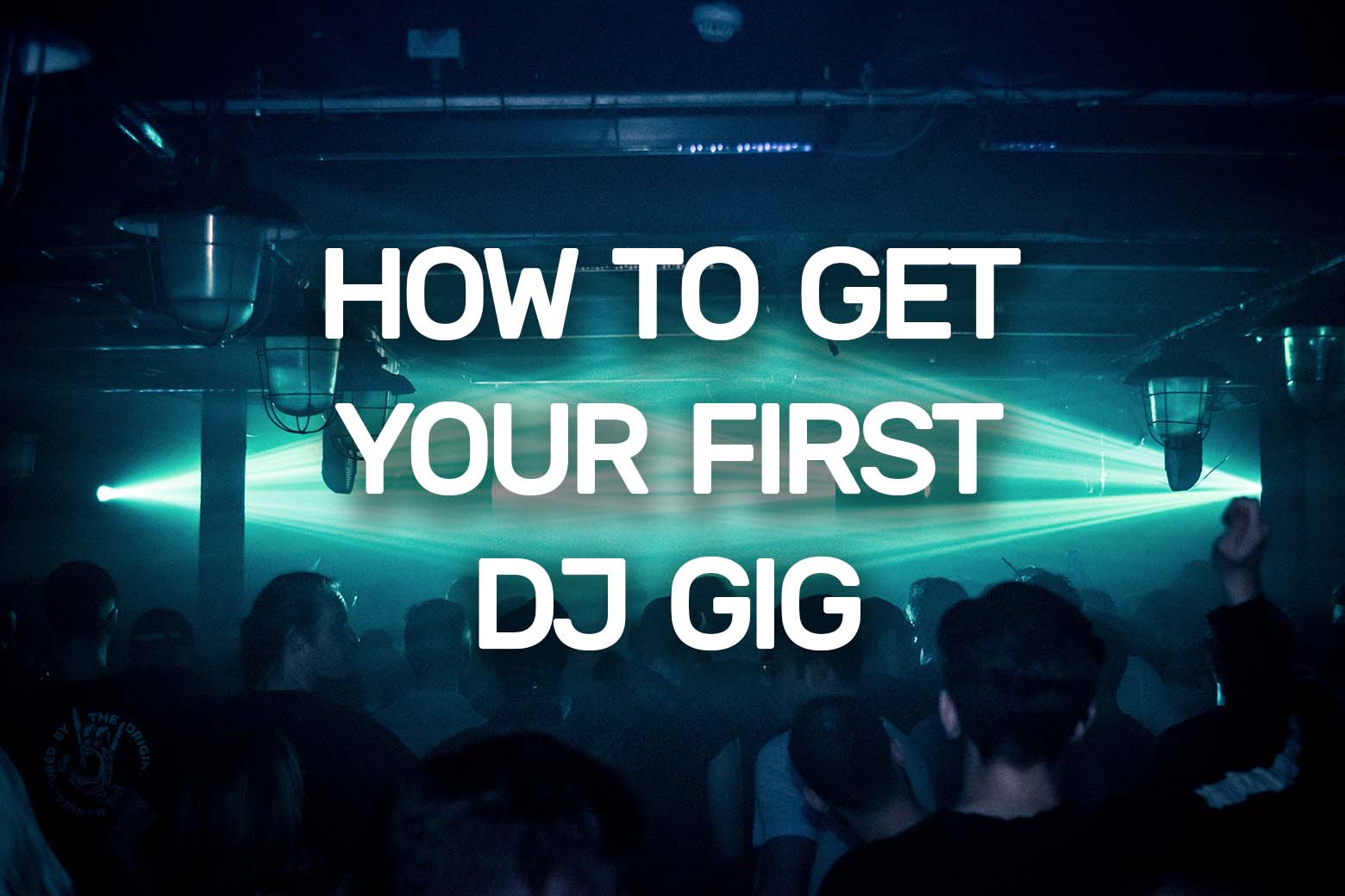 How To Get Your First DJ Gig